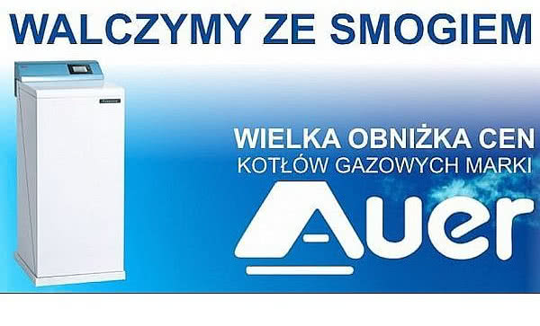 Walczymy ze smogiem! Wielka obniżka cen kotłów gazowych Auer oraz Lelie!